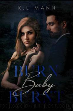 Burn Baby Burnt: A Second Chance, Age-Gap, Billionaire Romance by K.L Mann
