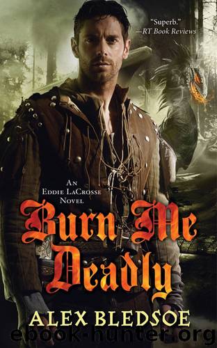 Burn Me Deadly by Alex Bledsoe