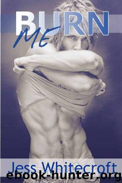 Burn Me by Jess Whitecroft