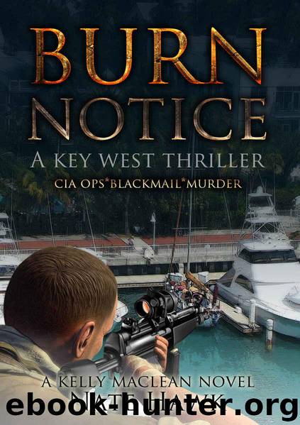 Burn Notice: A Key West Thriller (Kelly Maclean Book 2) by Hawk Nate