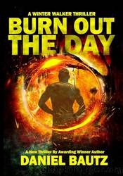 Burn Out the Day by Daniel Bautz