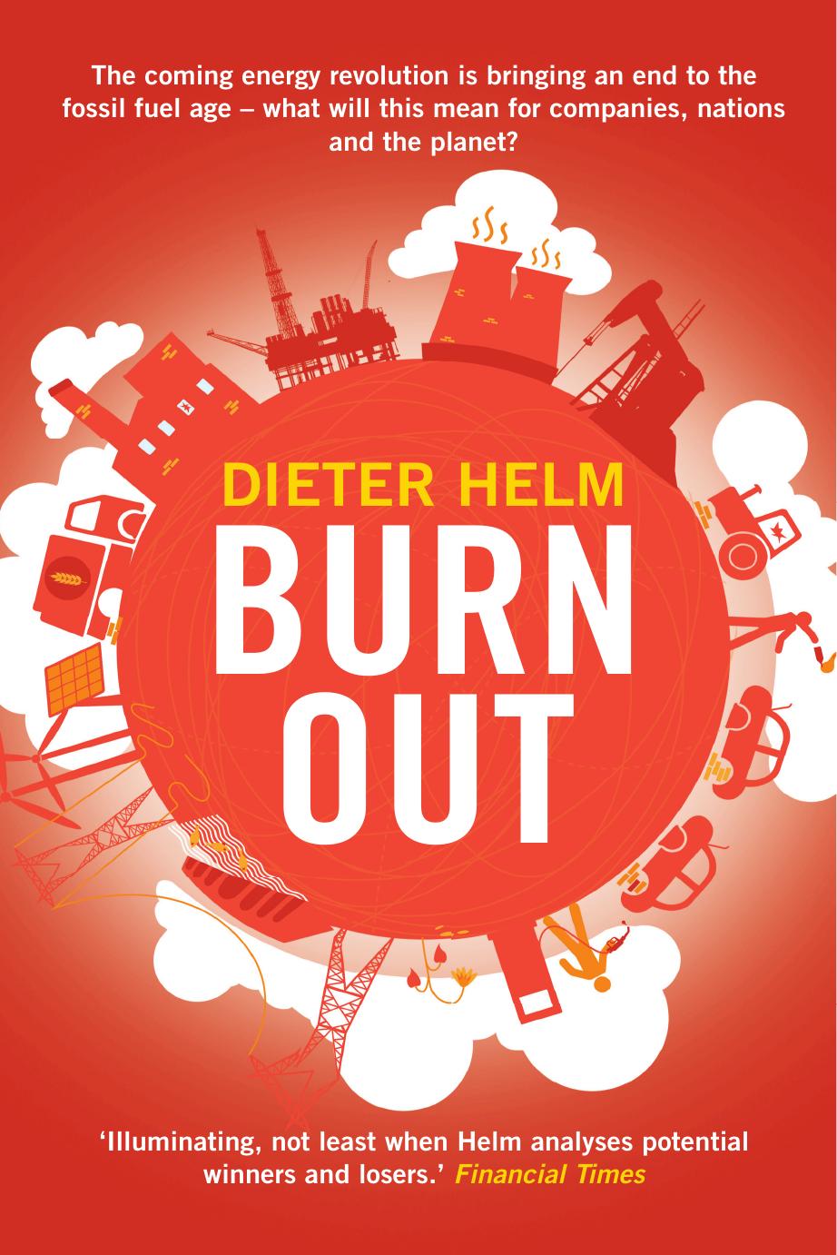 Burn Out: The Endgame for Fossil Fuels by Dieter Helm