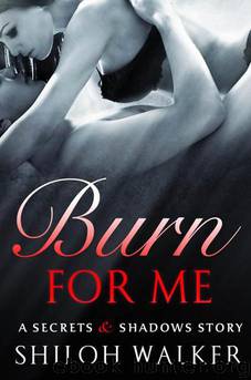 Burn for Me by Shiloh Walker