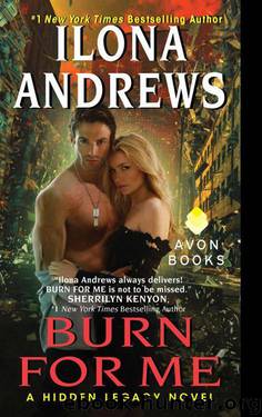 Burn for Me: A Hidden Legacy Novel by Andrews Ilona