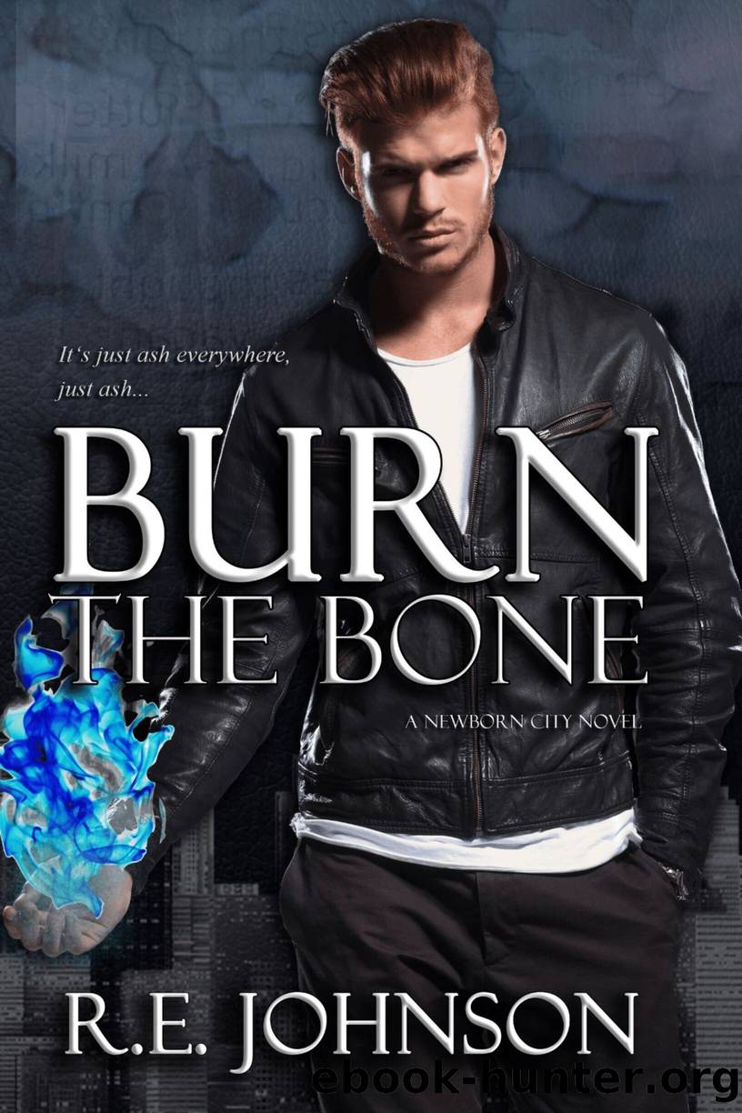 Burn the Bone by RE Johnson