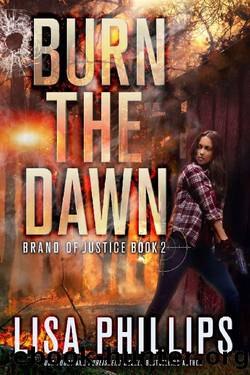 Burn the Dawn (Brand of Justice Book 2) by Lisa Phillips