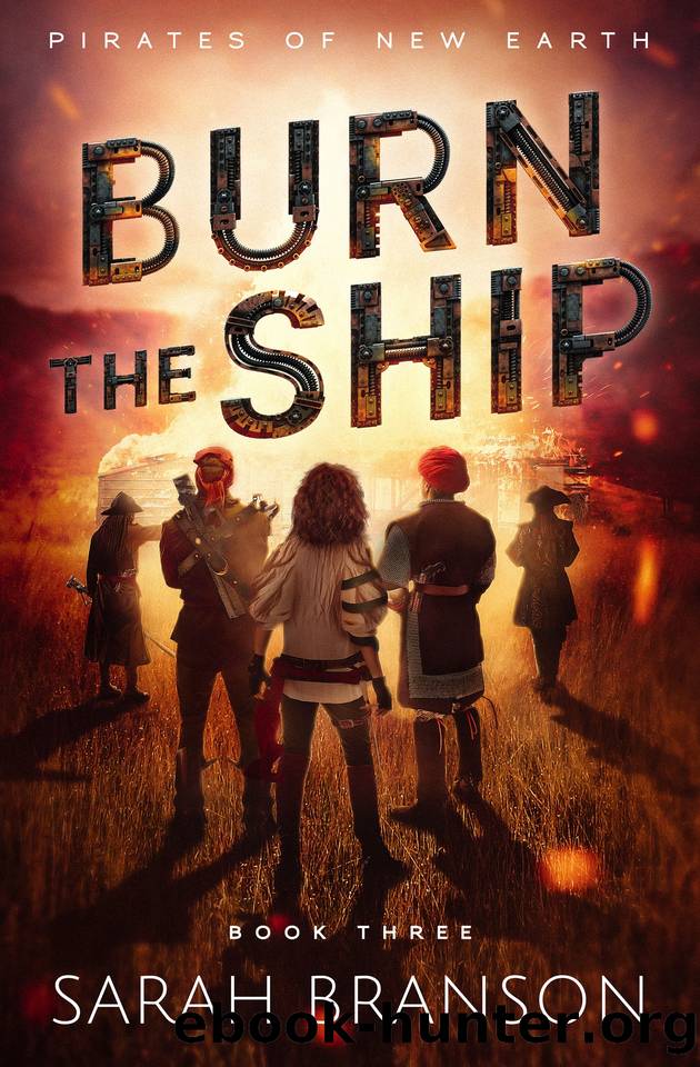 Burn the Ship (Pirates of New Earth Book 3) by Branson Sarah