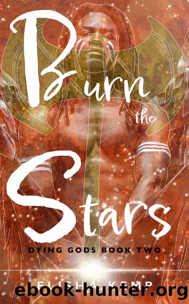 Burn the Stars: Dying Gods Book Two by Kemp Elisha
