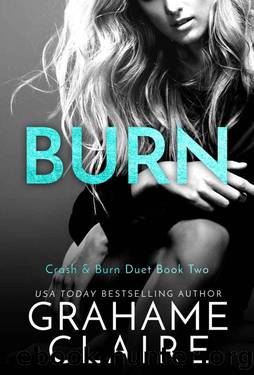 Burn: Crash & Burn Duet Book 2 (Shaken) by Grahame Claire