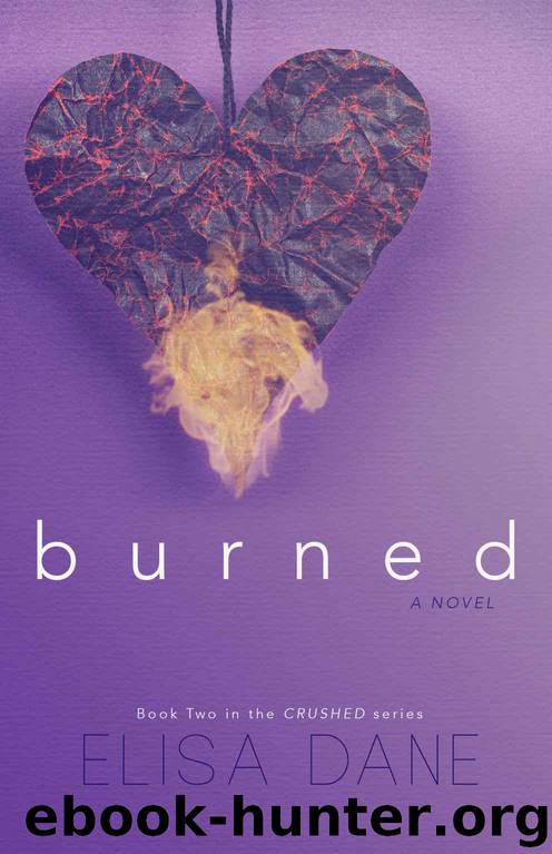 Burned (Crushed Series Book 2) by Dane Elisa