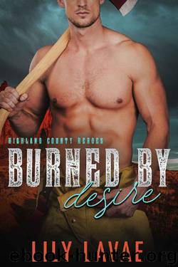 Burned by Desire (Highland County Heroes Book 2) by Lily LaVae