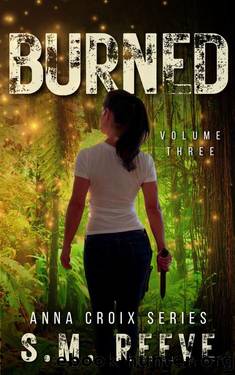 Burned by S.M. REEVE