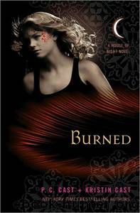 Burned: A House of Night Novel by P. C. Cast & Kristin Cast