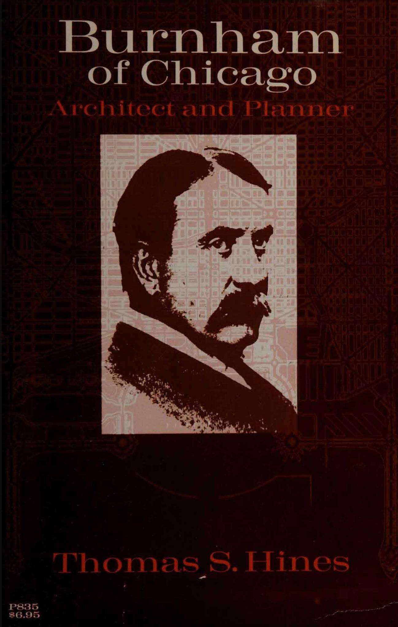 Burnham of Chicago: Architect and Planner by Thomas S. Hines