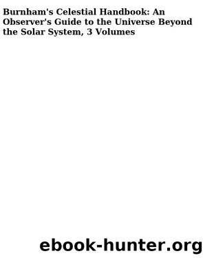 Burnham's Celestial Handbook: An Observer's Guide to the Universe Beyond the Solar System, 3 Volumes by Umair Mirza