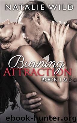 Burning Attraction Book One & Two by Natalie Wild