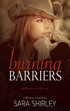 Burning Barriers (Barriers Series Book 3) by Shirley Sara