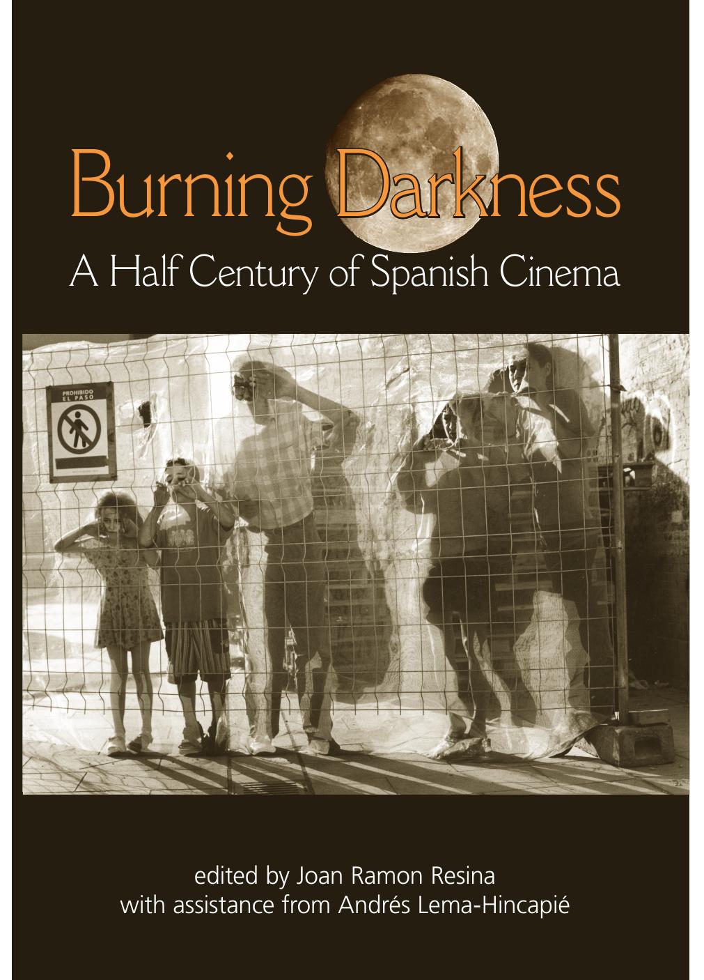 Burning Darkness: A Half Century of Spanish Cinema by Joan Ramon Resina (ed.) Andrés Lema-Hincapié (ed.)