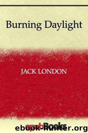 Burning Daylight by Jack London