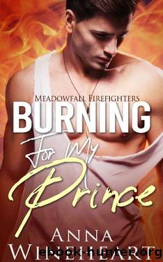 Burning For My Prince: A Secret Baby MPreg Romance (Meadowfall Firefighters Book 1) by Anna Wineheart