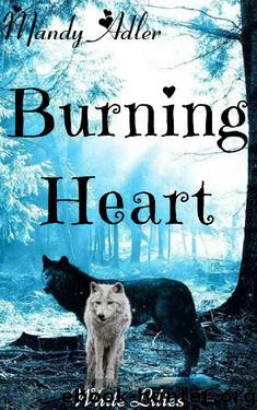 Burning Heart: White Lilies by Mandy Adler
