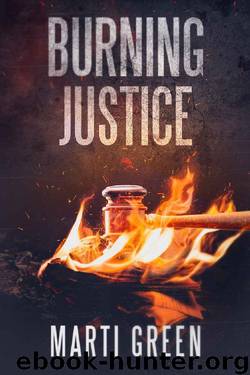 Burning Justice by Marti Green