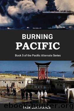 Burning Pacific: Book 5 of the Pacific Alternate Series by Max Lamirande