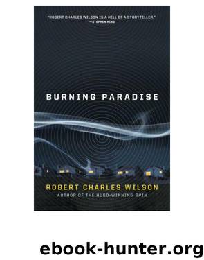 Burning Paradise by Robert Charles Wilson