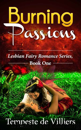 Burning Passions (Lesbian Fairy Romance Series Book 1) by Tempeste de Villiers