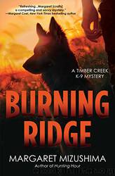 Burning Ridge_A Timber Creek K-9 Mystery by Margaret Mizushima