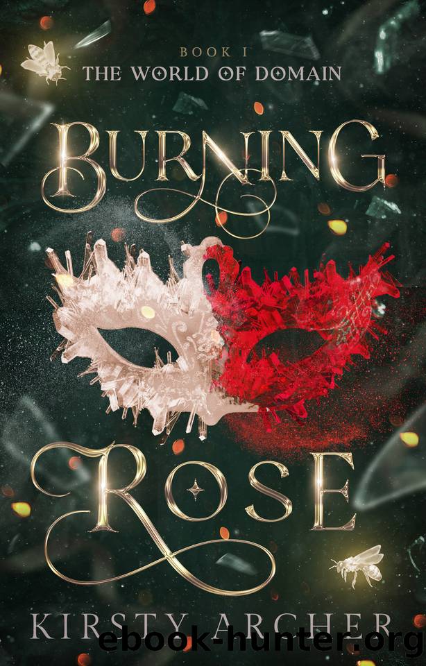 Burning Rose: An addictive enemies to lovers romantasy with sizzling tension and spice (The World of Domain Book 1) by Kirsty Archer