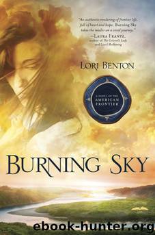 Burning Sky: A Novel of the American Frontier by Lori Benton