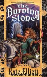 Burning Stone by Kate Elliott