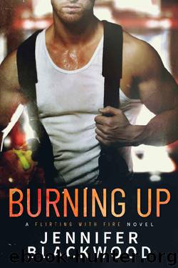 Burning Up by Jennifer Blackwood