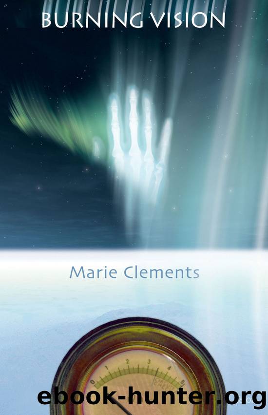 Burning Vision by Marie Clements