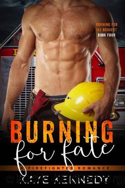 Burning for Fate: A Steamy NYC Firefighter Romance (Burning for the Bravest Book 4) by Kaye Kennedy