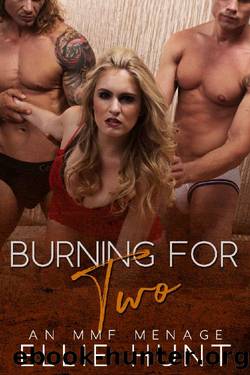 Burning for Two: An MMF Menage by Ellie Hunt