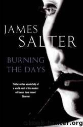 Burning the Days by James Salter
