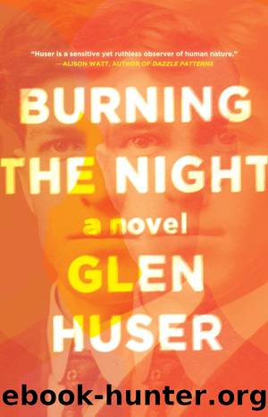 Burning the Night by Glen Huser