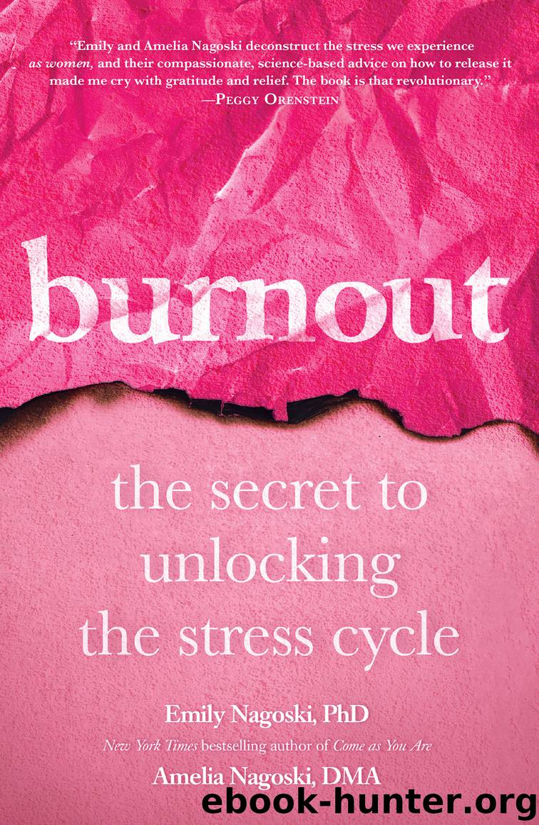 Burnout : The Secret to Unlocking the Stress Cycle (9781984817075) by Nagoski Emily; Nagoski Amelia & Amelia Nagoski DMA