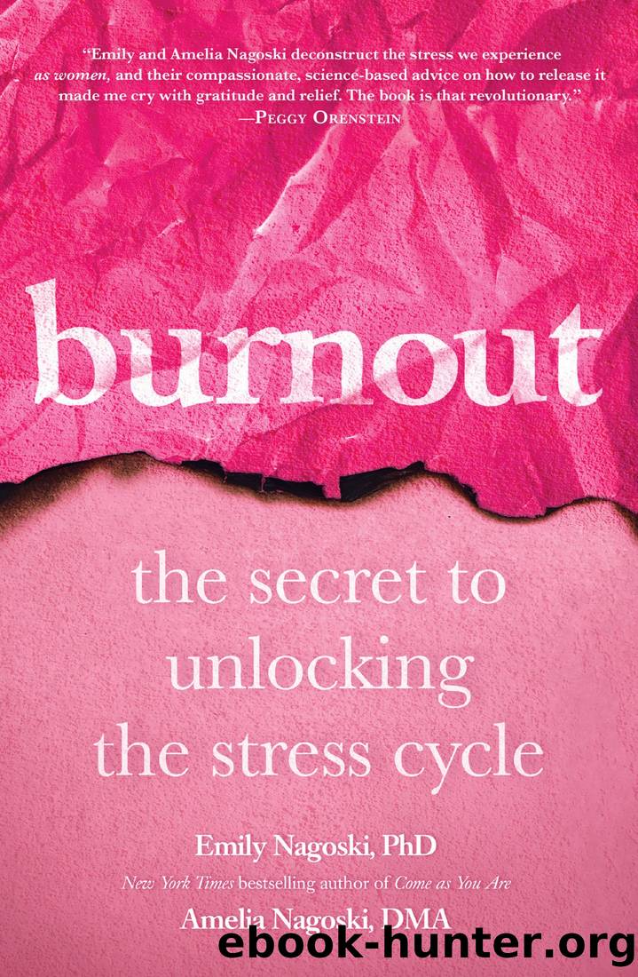 Burnout : The Secret to Unlocking the Stress Cycle (9781984817075) by Nagoski Emily; Nagoski Amelia & DMA Amelia Nagoski