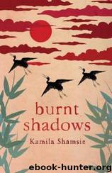 Burnt Shadows by Kamila Shamsie