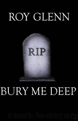 Bury Me Deep by Roy Glenn