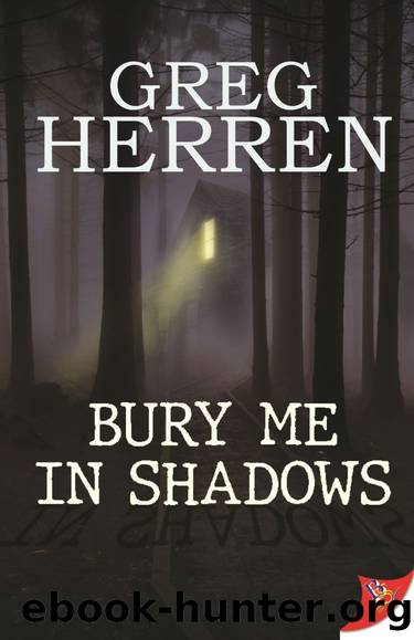 Bury Me in Shadows by Greg Herren