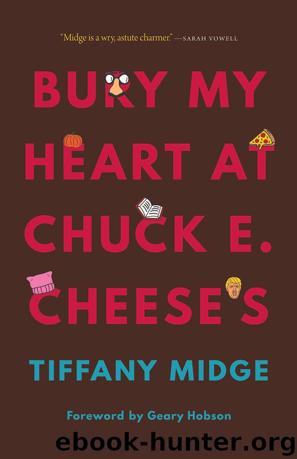 Bury My Heart at Chuck E. Cheese's by Tiffany Midge