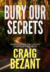 Bury Our Secrets by Craig Bezant