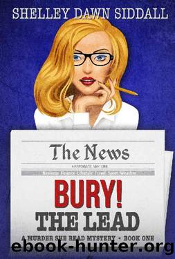 Bury! The Lead by Shelley Dawn Siddall