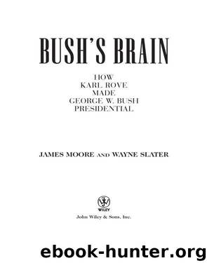 Bush's Brain by James Moore & Slater Wayne
