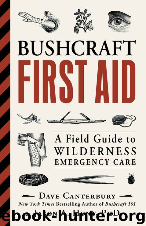 Bushcraft First Aid: A Field Guide to Wilderness Emergency Care by Dave Canterbury & Jason A. Hunt