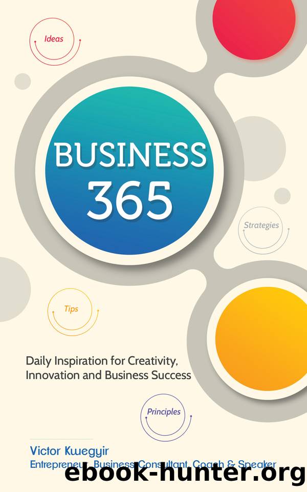 Business 365: Daily Inspiration for Creativity, Innovation and Business Success (Pathway For Business Success Series) by Kwegyir Victor